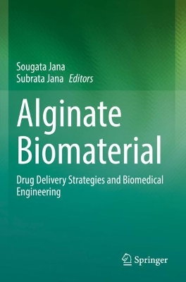 Alginate Biomaterial: Drug Delivery Strategies and Biomedical Engineering 2023 ed.
