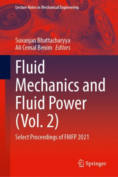 Fluid Mechanics and Fluid Power  (Vol. 2): Select Proceedings of FMFP 2021 2023 ed.