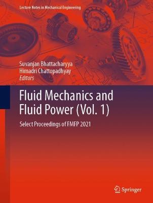 Fluid Mechanics and Fluid Power (Vol. 1): Select Proceedings of FMFP 2021