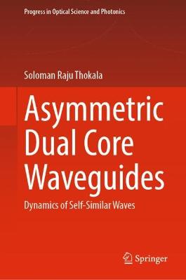 Asymmetric Dual Core Waveguides: Dynamics of Self-Similar Waves