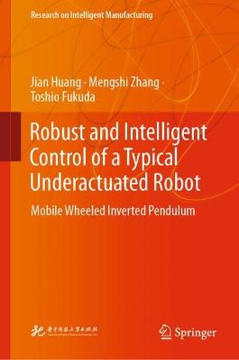 Robust and Intelligent Control of a Typical Underactuated Robot: Mobile Wheeled Inverted Pendulum