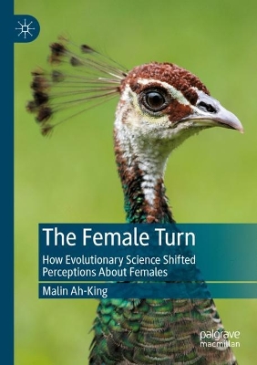 Female Turn: How Evolutionary Science Shifted Perceptions About Females 2022 ed.