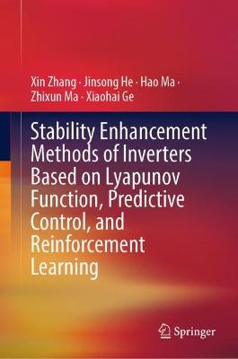 Stability Enhancement Methods of Inverters Based on Lyapunov Function,  Predictive Control, and Reinforcement Learning 2023 ed.