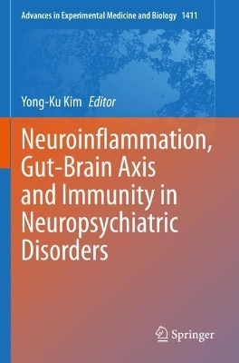 Neuroinflammation, Gut-Brain Axis and Immunity in Neuropsychiatric Disorders 2023 ed.
