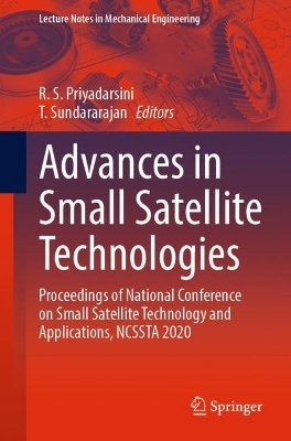 Advances in Small Satellite Technologies: Proceedings of National Conference on Small Satellite Technology and  Applications, NCSSTA 2020 2023 ed.