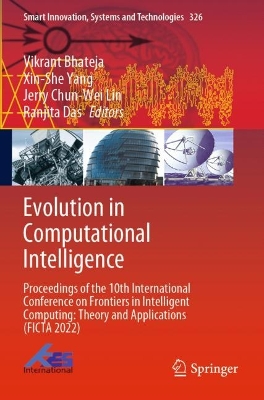 Evolution in Computational Intelligence: Proceedings of the 10th International Conference on Frontiers in Intelligent  Computing: Theory and Applications (FICTA 2022) 2023 ed.