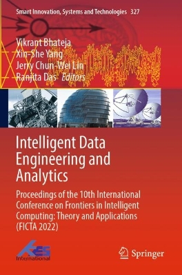 Intelligent Data Engineering and Analytics: Proceedings of the 10th International Conference on Frontiers in Intelligent  Computing: Theory and Applications (FICTA 2022) 2023 ed.