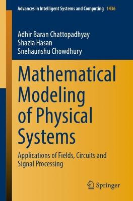 Mathematical Modeling of Physical Systems: Applications of Fields, Circuits and Signal Processing 1st ed. 2023