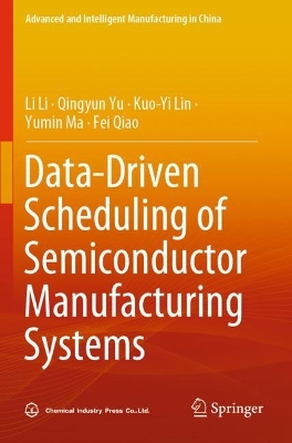 Data-Driven Scheduling of Semiconductor Manufacturing Systems 2023 ed.