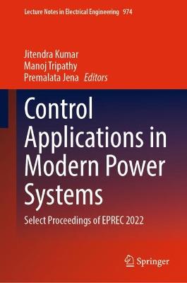 Control Applications in Modern Power Systems: Select Proceedings of EPREC 2022