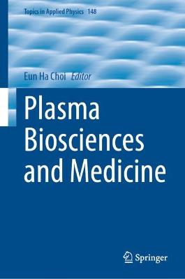 Plasma Biosciences and Medicine 1st ed. 2023