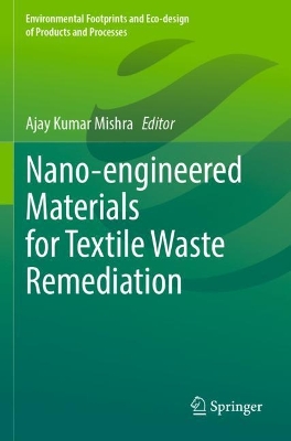 Nano-engineered Materials for Textile Waste Remediation 2023 ed.
