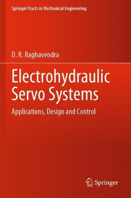 Electrohydraulic Servo Systems: Applications, Design and Control 2023 ed.