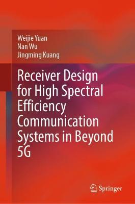Receiver Design for High Spectral Efficiency Communication Systems in Beyond  5G 2023 ed.