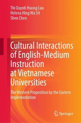 Cultural Interactions of English-Medium Instruction at Vietnamese Universities: The Western Proposition by the Eastern Implementation