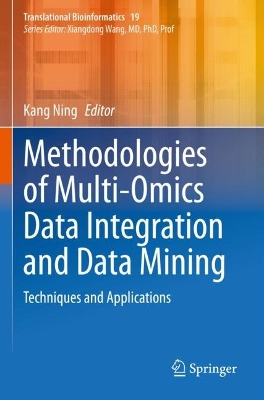 Methodologies of Multi-Omics Data Integration and Data Mining: Techniques and Applications 2023 ed.