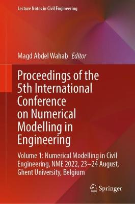 Proceedings of the 5th International Conference on Numerical Modelling in Engineering: Volume 1: Numerical Modelling in Civil Engineering, NME 2022, 23-24 August, Ghent University, Belgium
