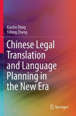 Chinese Legal Translation and Language Planning in the New Era 2023 ed.
