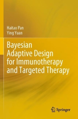 Bayesian Adaptive Design for Immunotherapy and Targeted Therapy 2023 ed.