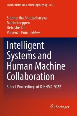Intelligent Systems and Human Machine Collaboration: Select Proceedings of ICISHMC 2022 2023 ed.