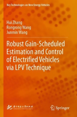 Robust Gain-Scheduled Estimation and Control of Electrified Vehicles via LPV  Technique 2023 ed.