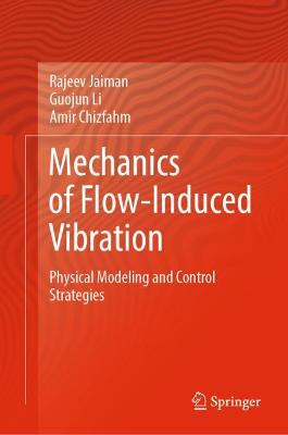 Mechanics of Flow-Induced Vibration: Physical Modeling and Control Strategies 2023 ed.