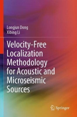 Velocity-Free Localization Methodology for Acoustic and Microseismic Sources 2023 ed.