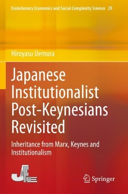 Japanese Institutionalist Post-Keynesians Revisited: Inheritance from Marx, Keynes and Institutionalism 2023 ed.