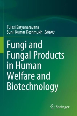 Fungi and Fungal Products in Human Welfare and Biotechnology 2023 ed.