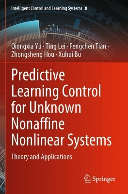 Predictive Learning Control for Unknown Nonaffine Nonlinear Systems: Theory and Applications 2023 ed.