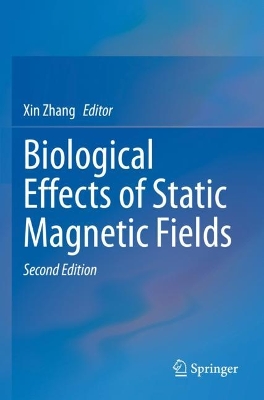 Biological Effects of Static Magnetic Fields Second Edition 2023