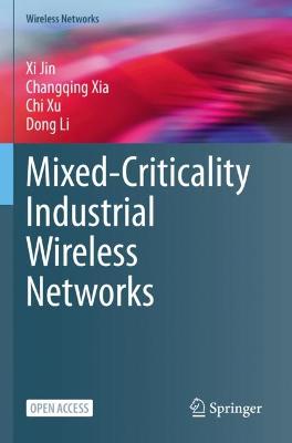 Mixed-Criticality Industrial Wireless Networks 1st ed. 2023