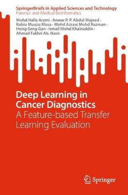 Deep Learning in Cancer Diagnostics: A Feature-based Transfer Learning Evaluation 1st ed. 2023