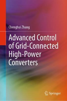 Advanced Control of Grid-Connected High-Power Converters 2023 ed.