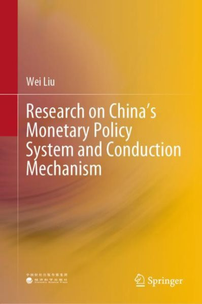 Research on Chinas Monetary Policy System and Conduction Mechanism 2023 ed.