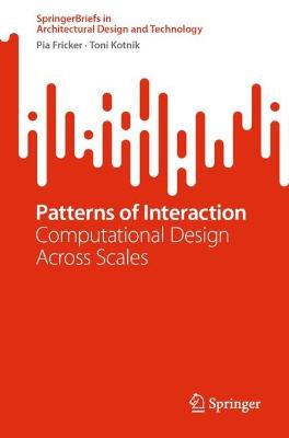 Patterns of Interaction: Computational Design Across Scales 1st ed. 2023