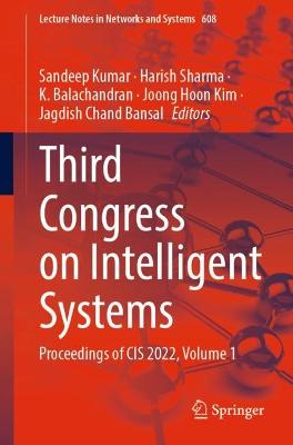 Third Congress on Intelligent Systems: Proceedings of CIS 2022, Volume 1 1st ed. 2023