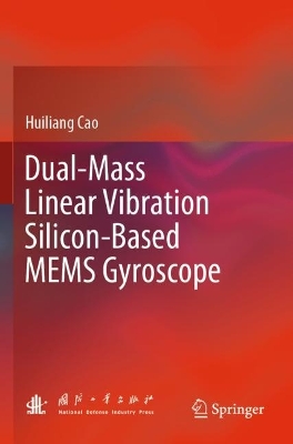 Dual-Mass Linear Vibration Silicon-Based MEMS Gyroscope 2023 ed.