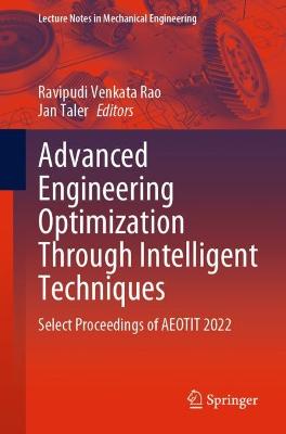 Advanced Engineering Optimization Through Intelligent Techniques: Select Proceedings of AEOTIT 2022