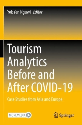 Tourism Analytics Before and After COVID-19: Case Studies from Asia and Europe 2023 ed.