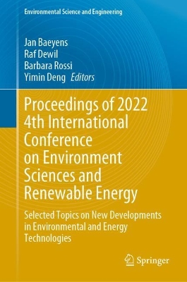 Proceedings of 2022 4th International Conference on Environment Sciences and  Renewable Energy: Selected Topics on New Developments in Environmental and Energy Technologies 2023 ed.
