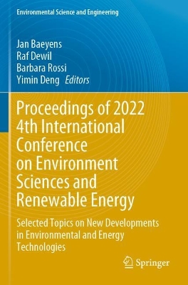 Proceedings of 2022 4th International Conference on Environment Sciences and  Renewable Energy: Selected Topics on New Developments in Environmental and Energy Technologies 2023 ed.