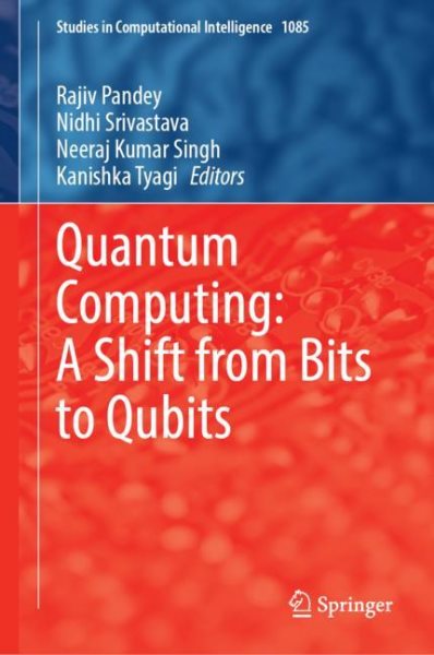Quantum Computing: A Shift from Bits to Qubits 2023 ed.