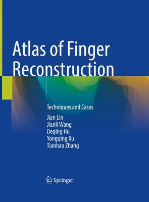 Atlas of Finger Reconstruction: Techniques and Cases 2023 ed.