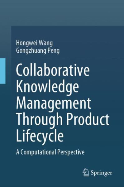 Collaborative Knowledge Management Through Product Lifecycle: A Computational Perspective 2023 ed.