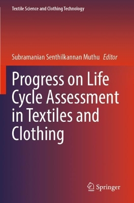 Progress on Life Cycle Assessment in Textiles and Clothing 2023 ed.