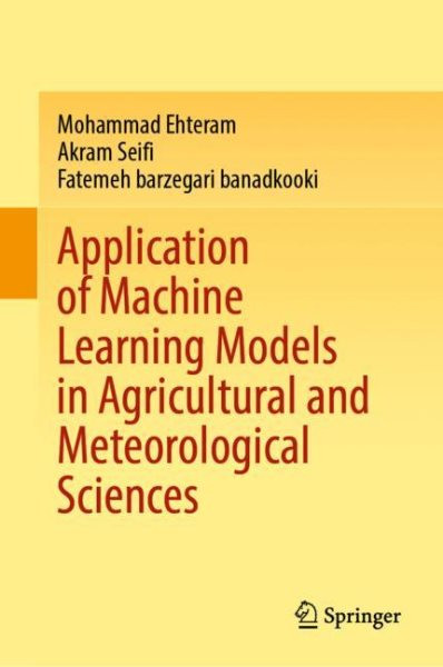 Application of Machine Learning Models in Agricultural and Meteorological  Sciences 2023 ed.