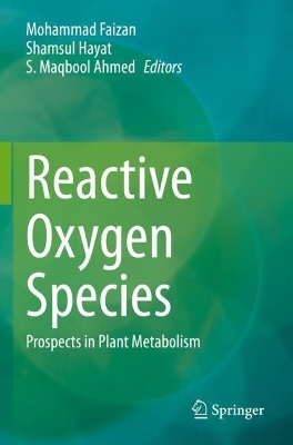Reactive Oxygen Species: Prospects in Plant Metabolism 2023 ed.