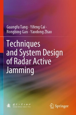 Techniques and System Design of Radar Active Jamming 1st ed. 2023