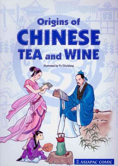 Origins of Chinese Tea and Wine 3rd Revised edition